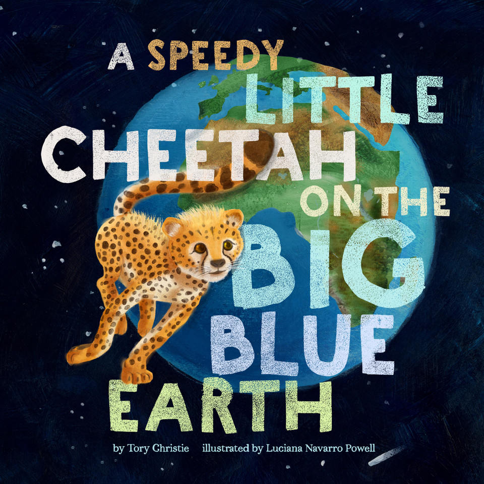 A Speedy Little Cheetah on the Big Blue Earth (Big Blue Earth) book cover by Tory Christie