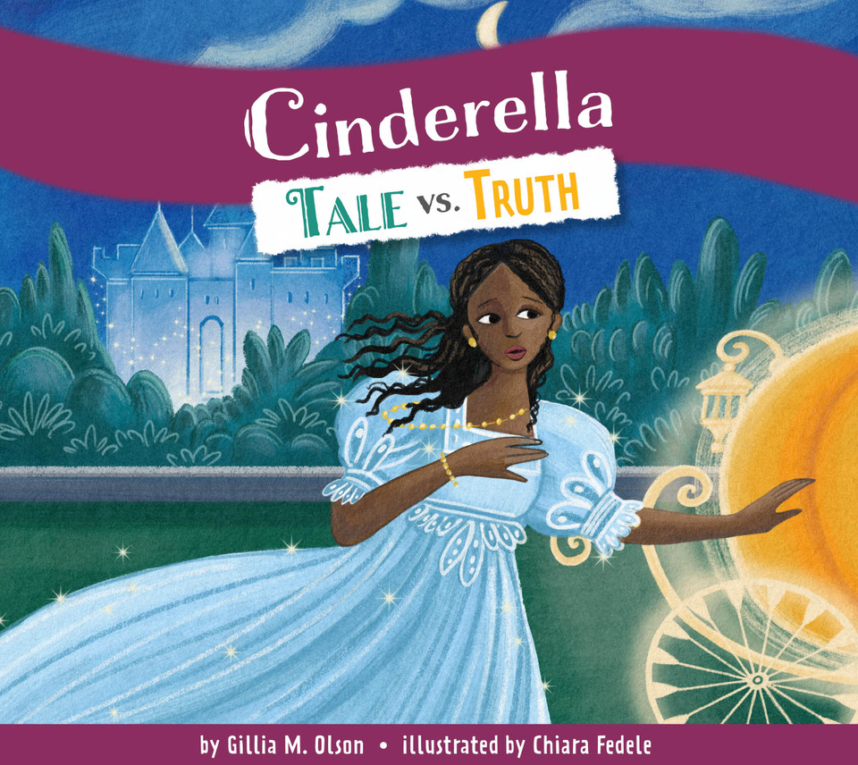 Cinderella: Tale vs. Truth book cover by Gillia M. Olson