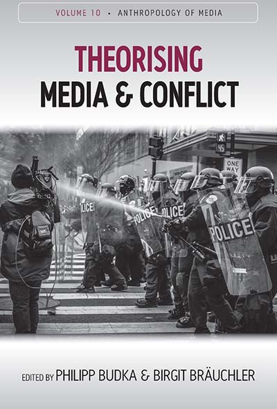 Theorising Media and Conflict (Anthropology of Media #10) book cover by 
