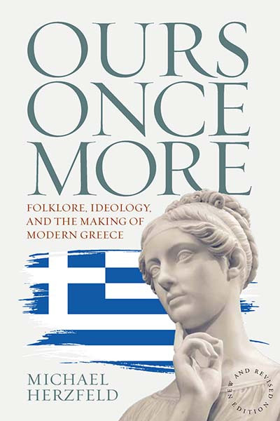 Ours Once More: Folklore, Ideology, and the Making of Modern Greece book cover by Michael Herzfeld