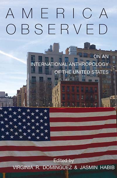 America Observed: On an International Anthropology of the United States book cover by 