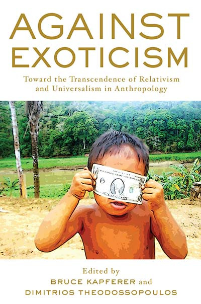 Against Exoticism: Toward the Transcendence of Relativism and Universalism in Anthropology book cover by 