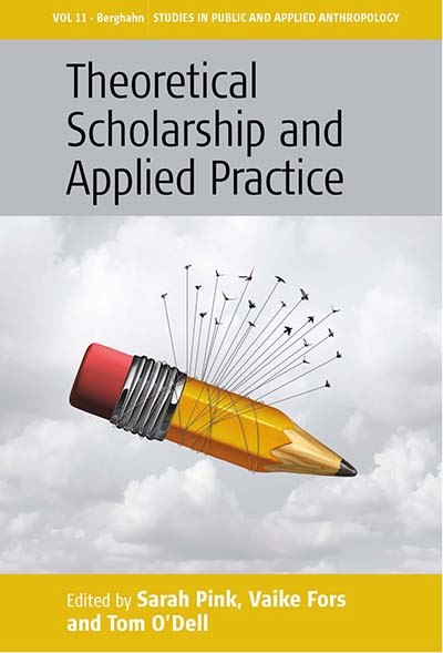 Theoretical Scholarship and Applied Practice (Studies in Public and Applied Anthropology #11) book cover by 