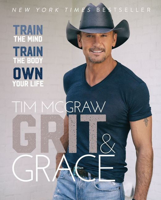 Grit & Grace: Train the Mind, Train the Body, Own Your Life book cover by Tim McGraw