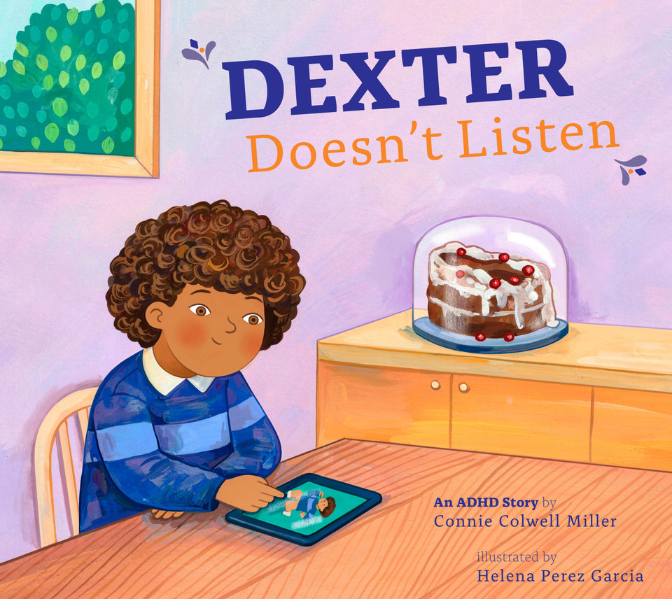 Dexter Doesn't Listen: An ADHD Story (ADHD Looks Like Me) book cover by Connie Colwell Miller