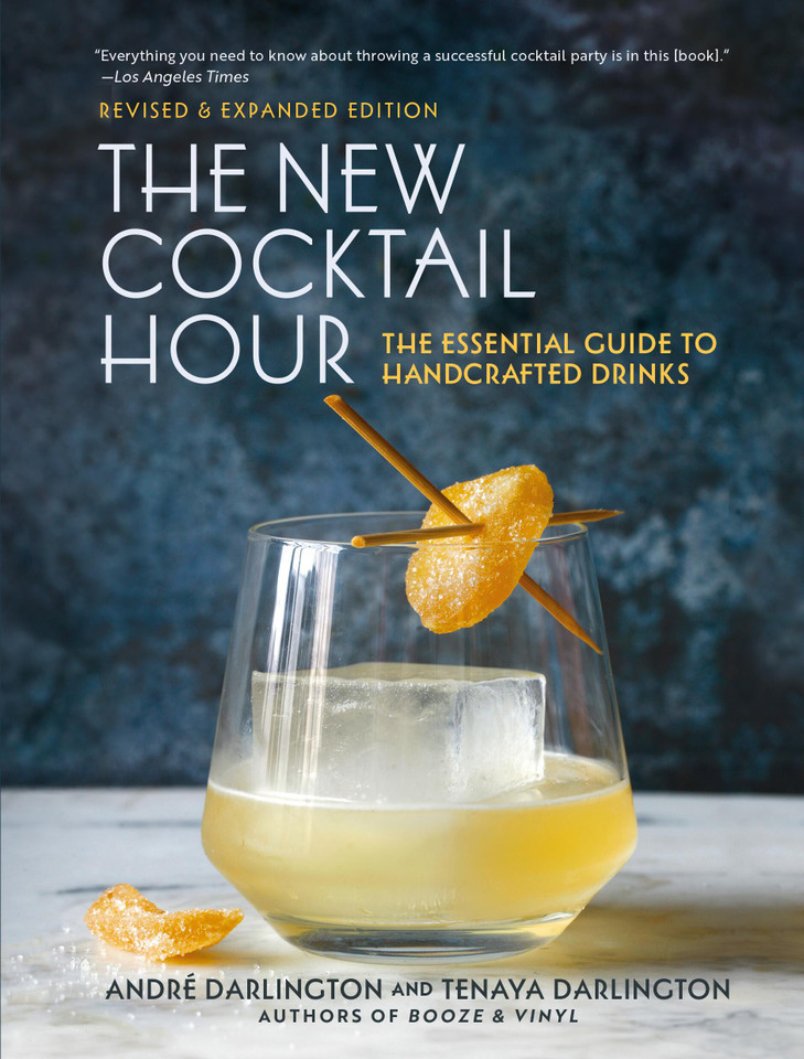 The New Cocktail Hour: The Essential Guide to Handcrafted Drinks (Revised & Expanded Edition) book cover by André Darlington, Tenaya Darlington