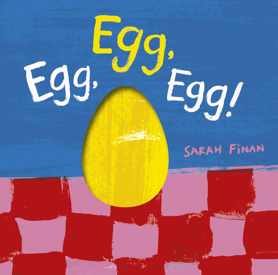 Egg, Egg, Egg! (Yum, Yum, Yum!) book cover by Sarah Finan