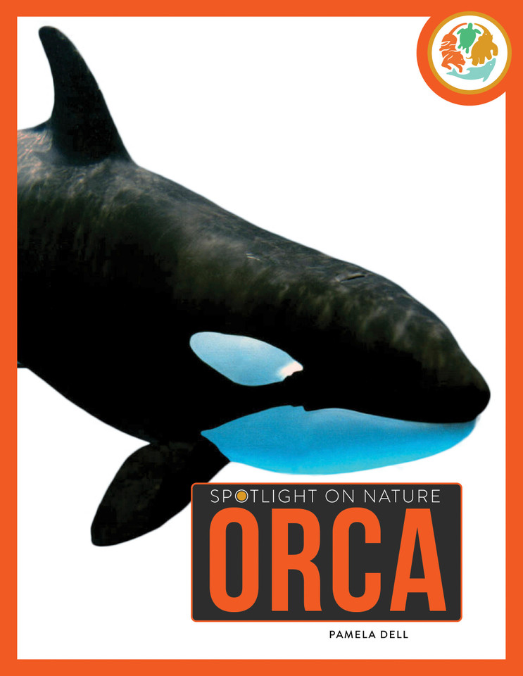 Orca (Spotlight on Nature) book cover by Pamela Dell