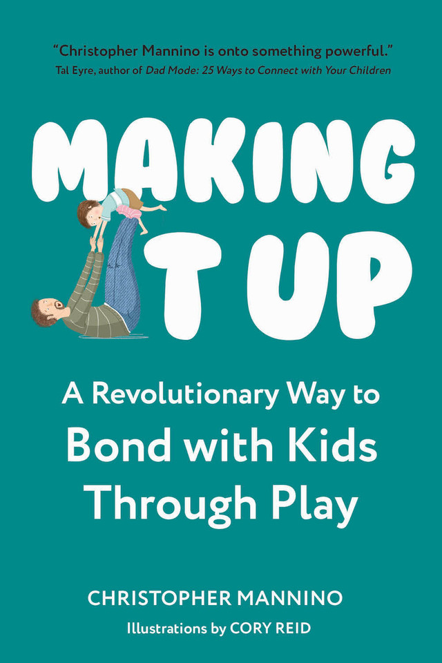 Making It Up: A Revolutionary Way to Bond with Kids Through Play book cover by Christopher Mannino
