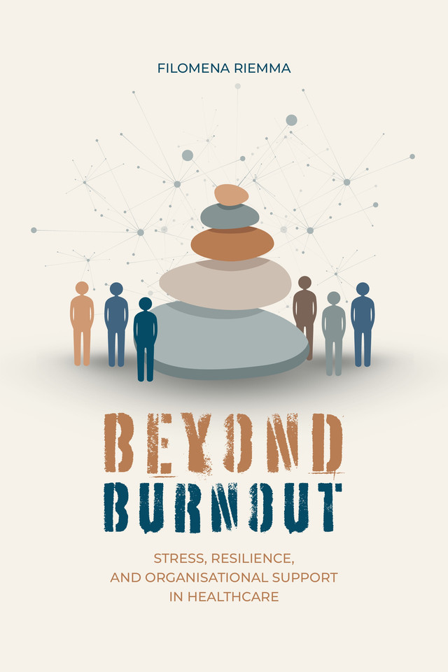Beyond Burnout: Stress, Resilience, and Organisational Support in Healthcare book cover by Filomena Riemma