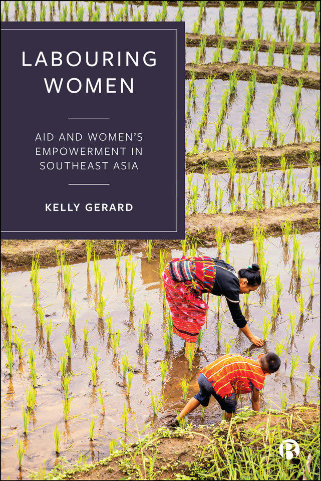 Labouring Women: Aid and Women’s Empowerment in Southeast Asia book cover by Kelly Gerard