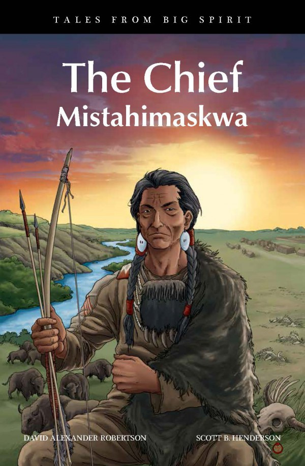 The Chief: Mistahimaskwa (Tales from Big Spirit) book cover by David A. Robertson