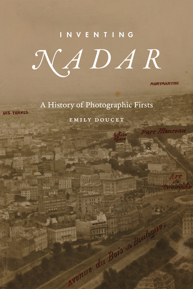Inventing Nadar: A History of Photographic Firsts (Sign, Storage, Transmission) book cover by Emily Doucet