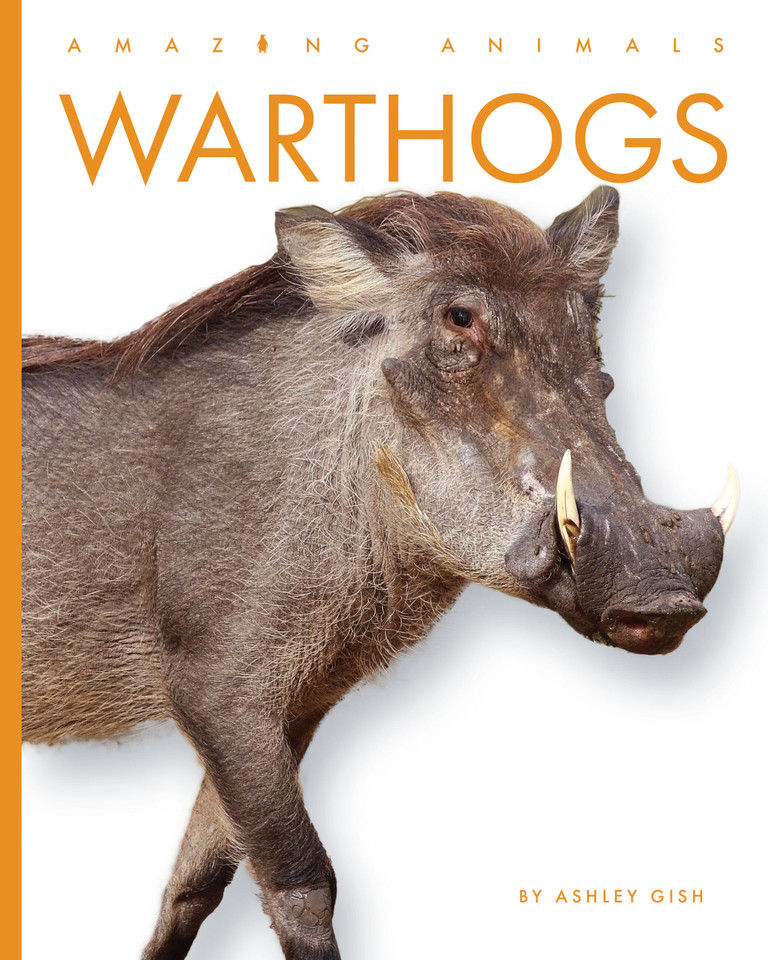 Warthogs (Amazing Animals) book cover by Ashley Gish