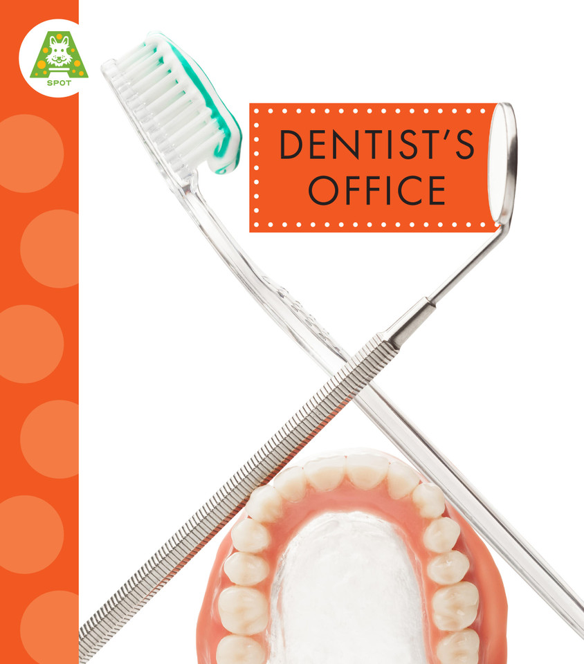Dentist's Office (Spot Around Town) book cover by Susan Rose Simms