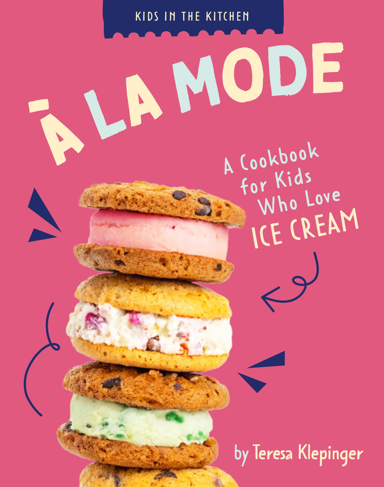 À La Mode: A Cookbook for Kids who Love Ice Cream (Kids in the Kitchen) book cover by Teresa Klepinger