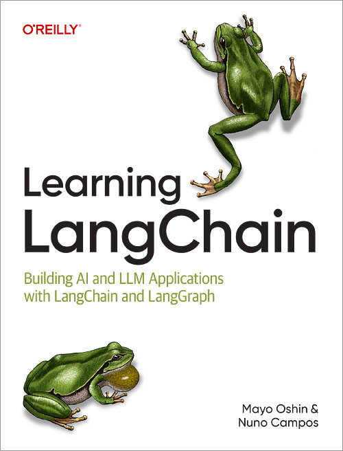 Learning LangChain: Building AI and LLM Applications with LangChain and LangGraph book cover by Mayo Oshin, Nuno Campos