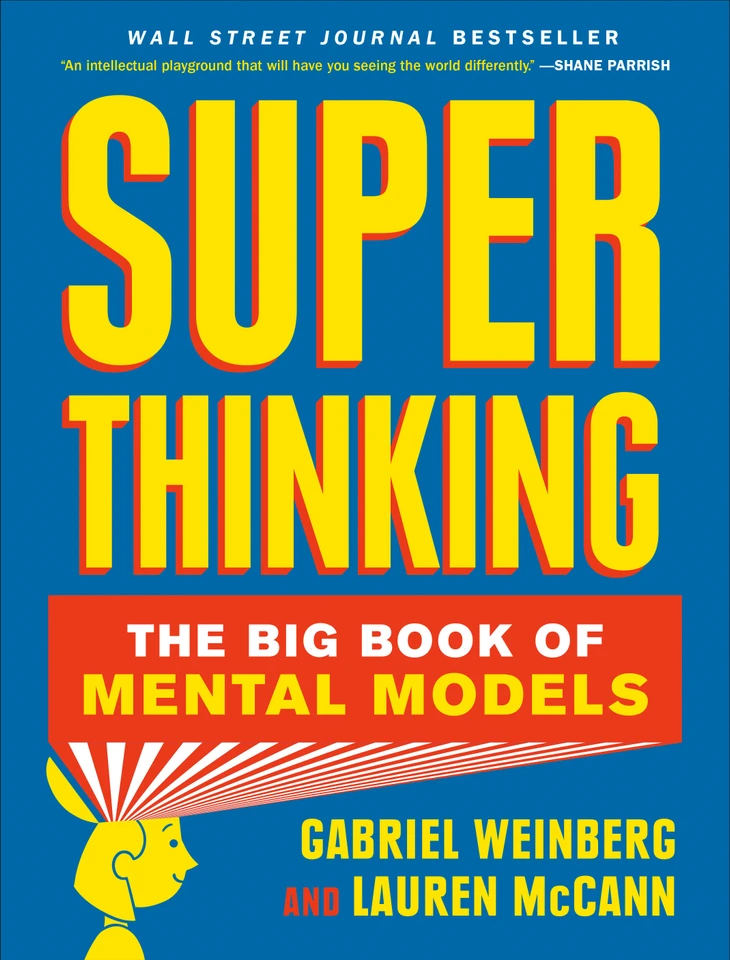 Super Thinking: The Big Book of Mental Models book cover by Gabriel Weinberg, Lauren McCann