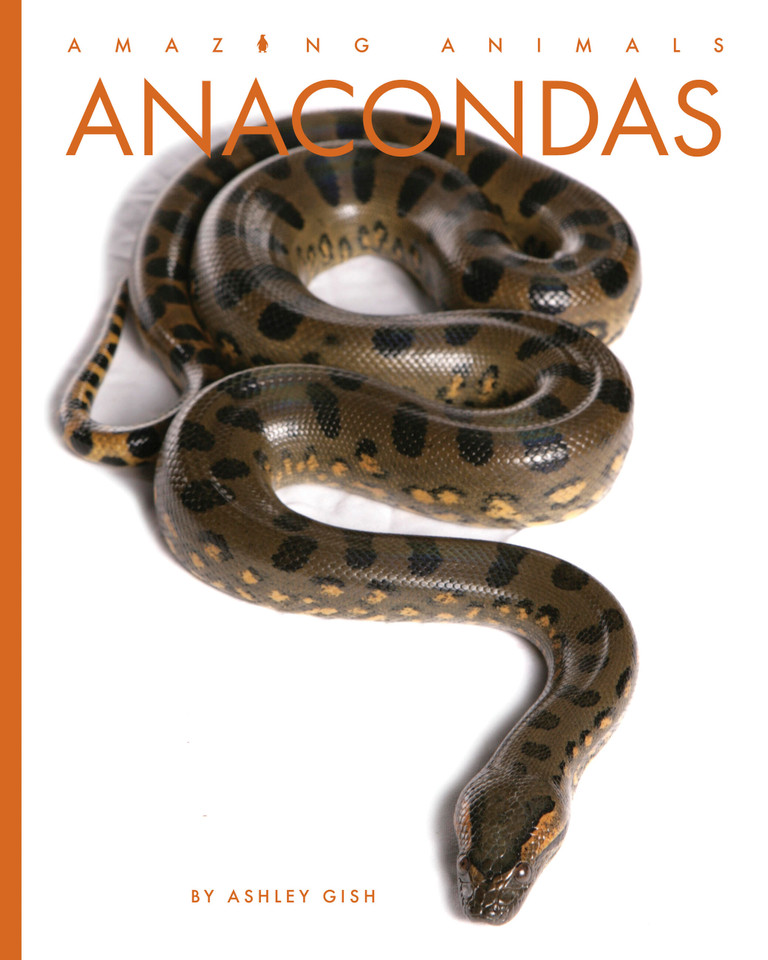 Anacondas (Amazing Animals) book cover by Ashley Gish