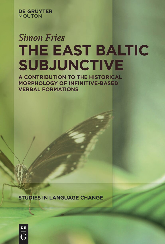 The East Baltic Subjunctive: A Contribution to the Historical Morphology of Infinitive-Based Verbal Formations [9783119149204]