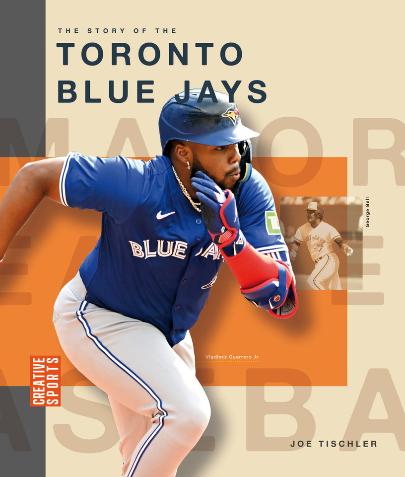 The Story of the Toronto Blue Jays (Creative Sports: Major League Baseball) book cover by Joe Tischler