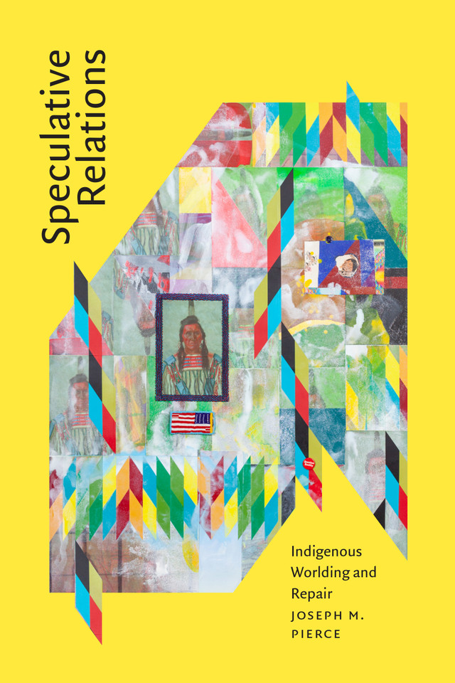 Speculative Relations: Indigenous Worlding and Repair book cover by Joseph M. Pierce
