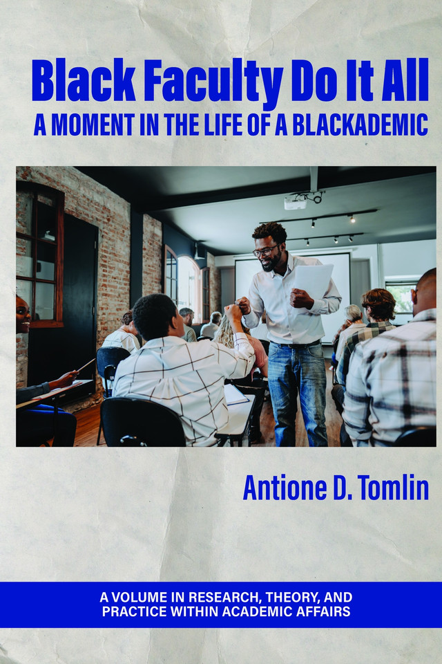Black Faculty Do It All: A Moment in the Life of a Blackademic (Research, Theory, and Practice Within Academic Affairs) book cover by 