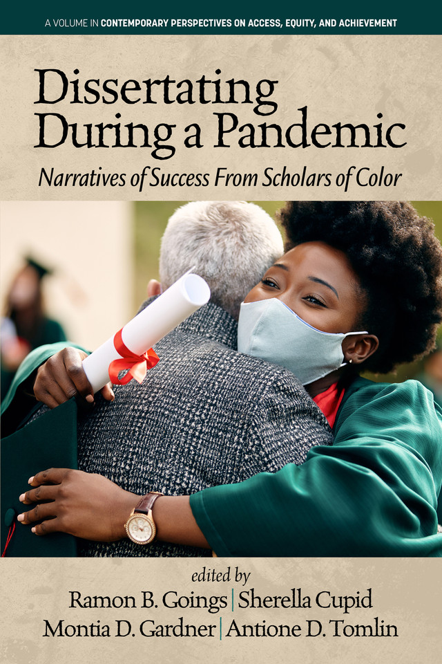 Dissertating During a Pandemic: Narratives of Success From Scholars of Color (Contemporary Perspectives on Access, Equity, and Achievement) book cover by 