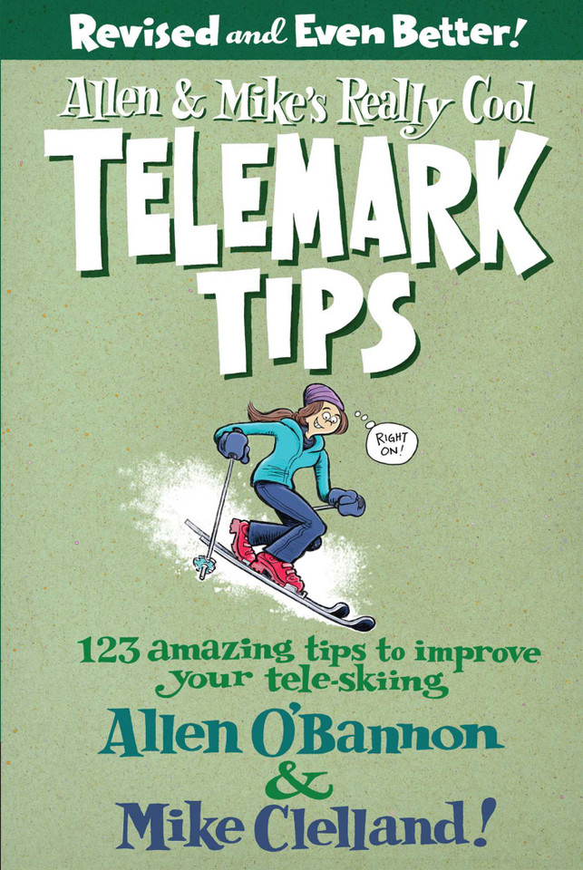 Allen & Mike's Really Cool Telemark Tips, Revised and Even Better! (Allen & Mike's Series) book cover by Allen O'bannon