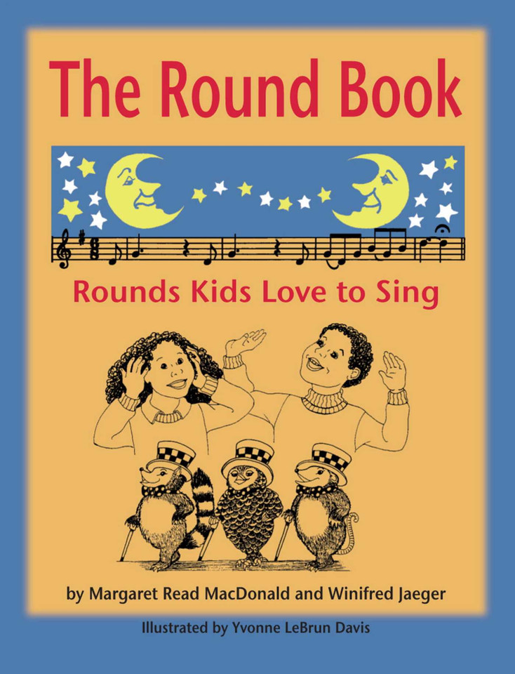 The Round Book: Rounds Kids Love to Sing book cover by Winifred Jeager, Margaret  Read MacDonald
