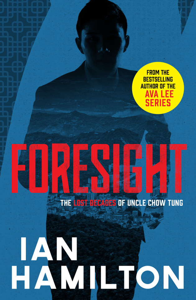 Foresight: The Lost Decades of Uncle Chow Tung: Book 2 book cover by Ian Hamilton