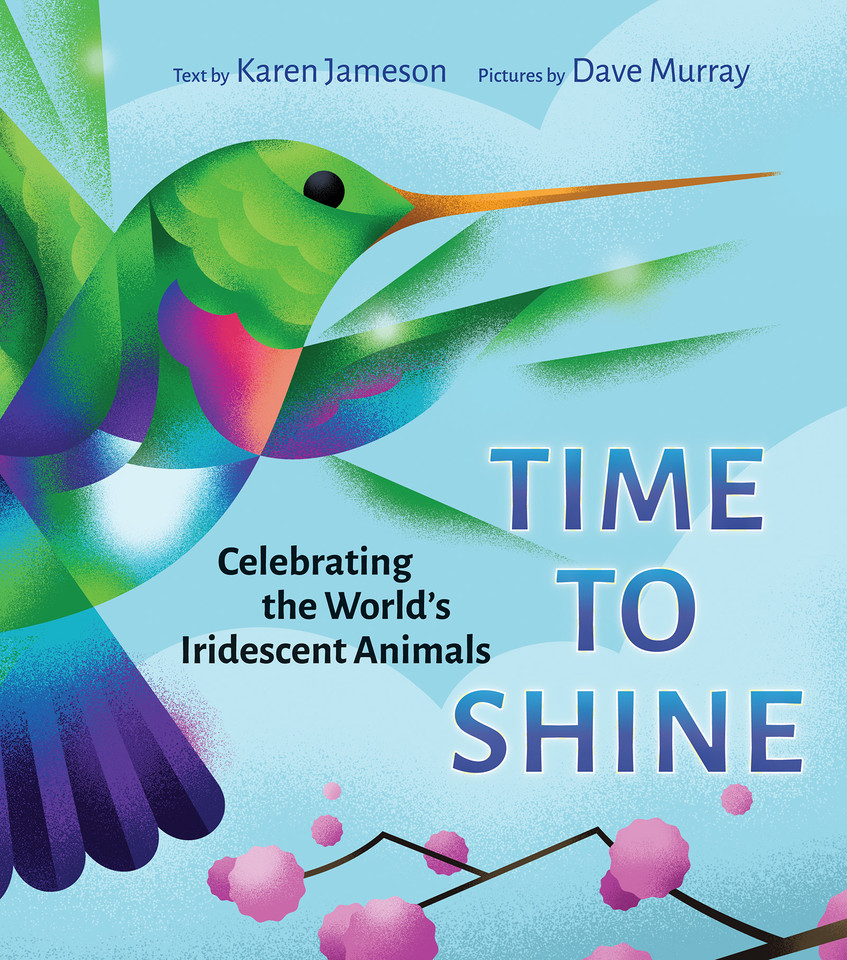 Time to Shine: Celebrating the World’s Iridescent Animals book cover by Karen Jameson