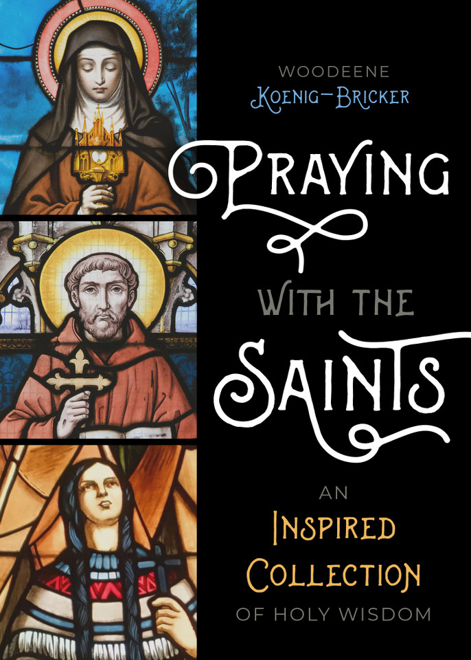 Praying with the Saints: An Inspired Collection of Holy Wisdom book cover by Woodeene Koenig-Bricker