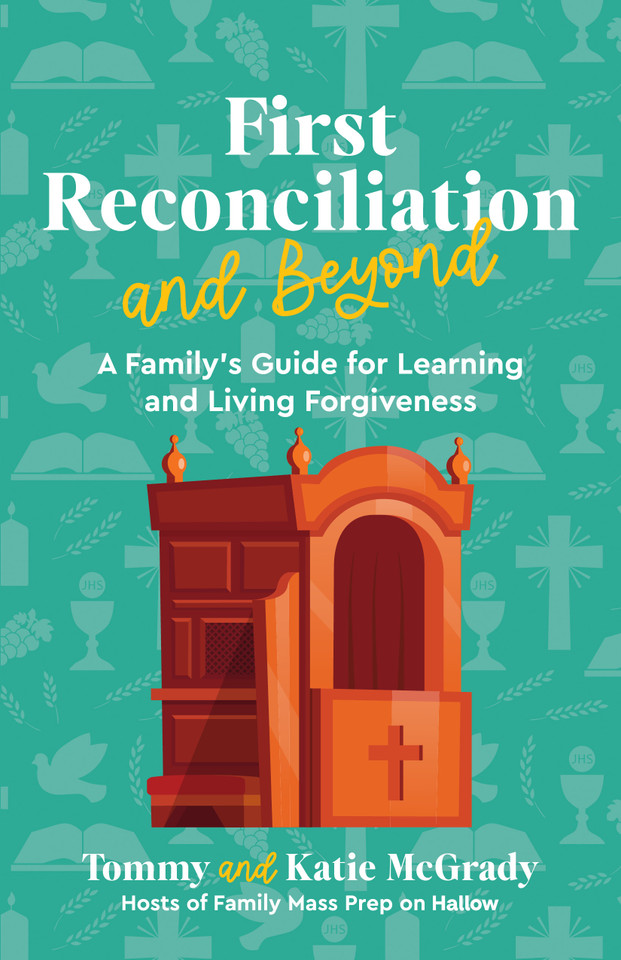 First Reconciliation and Beyond: A Family's Guide for Learning and Living Forgiveness book cover by Katie Prejean McGrady, Tommy McGrady