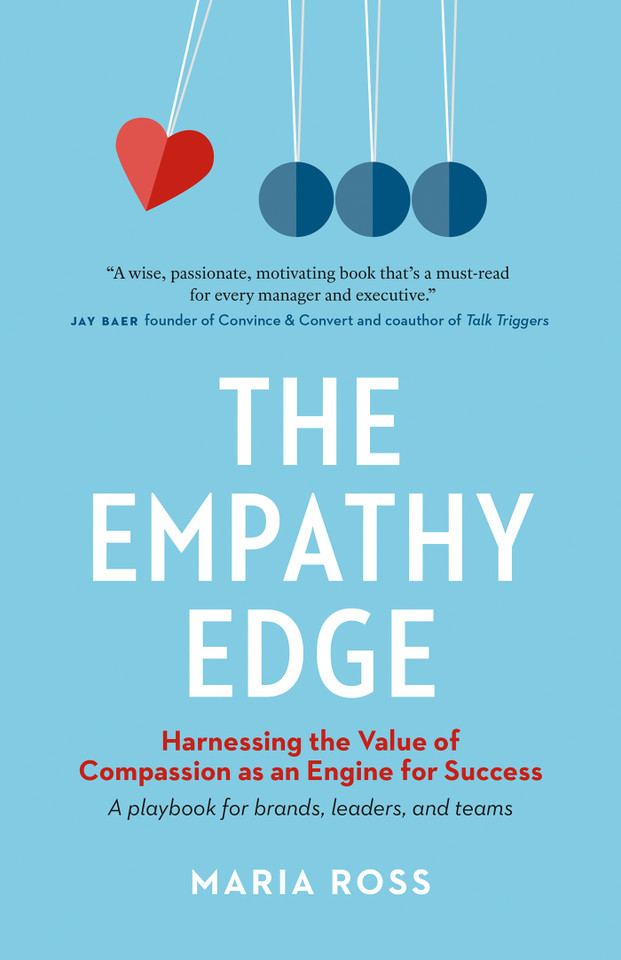 The Empathy Edge: Harnessing the Value of Compassion as an Engine for Success book cover by Maria Ross