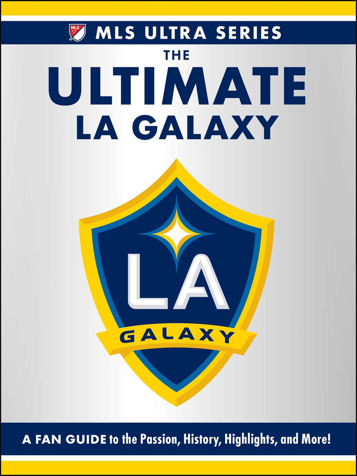 The Ultimate LA Galaxy: A Fan Guide to the Passion, History, Highlights, and More! (MLS Ultra Series) book cover by Adams Media
