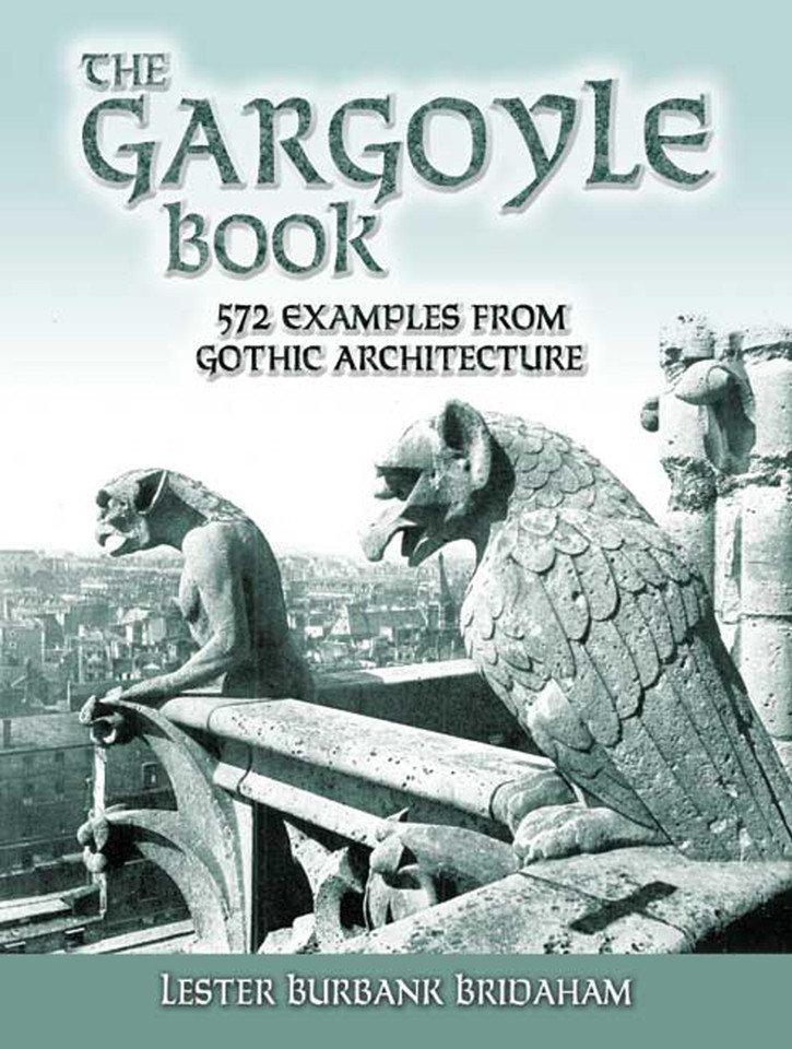 The Gargoyle Book: 572 Examples from Gothic Architecture (Dover Architecture) book cover by Lester Burbank Bridaham
