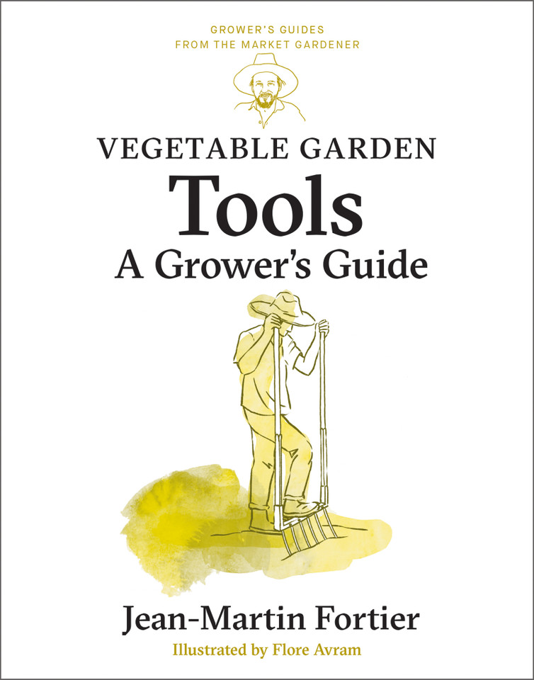 Vegetable Garden Tools: A Grower's Guide (Grower's Guides from the Market Gardener #2) book cover by Jean-Martin Fortier