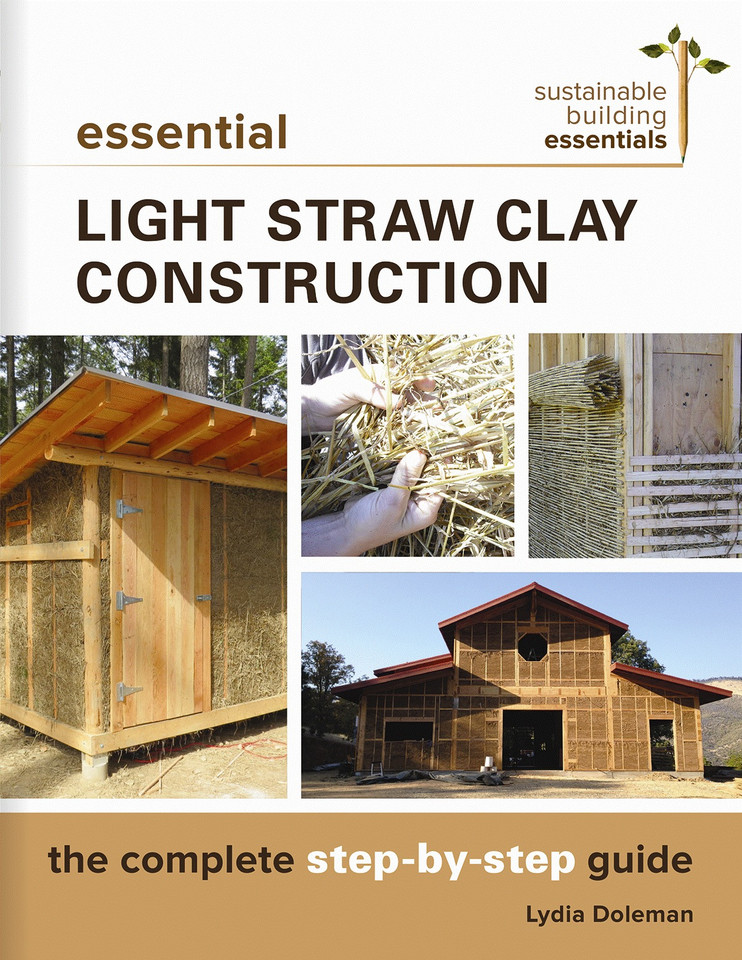 Essential Light Straw Clay Construction: The Complete Step-by-Step Guide (Sustainable Building Essentials Series #4) book cover by Lydia Doleman