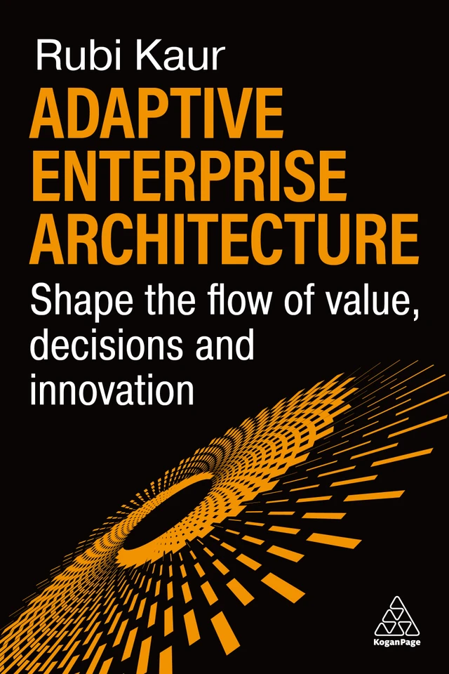Adaptive Enterprise Architecture: Shape the Flow of Value, Decisions and Innovation book cover by Rubi Kaur