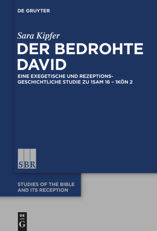 Der bedrohte David: Eine exegetische und rezeptionsgeschichtliche Studie zu 1Sam 16 - 1Kön 2 book cover by Sara Kipfer