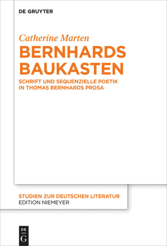 Bernhards Baukasten: Schrift und sequenzielle Poetik in Thomas Bernhards Prosa book cover by Catherine Marten