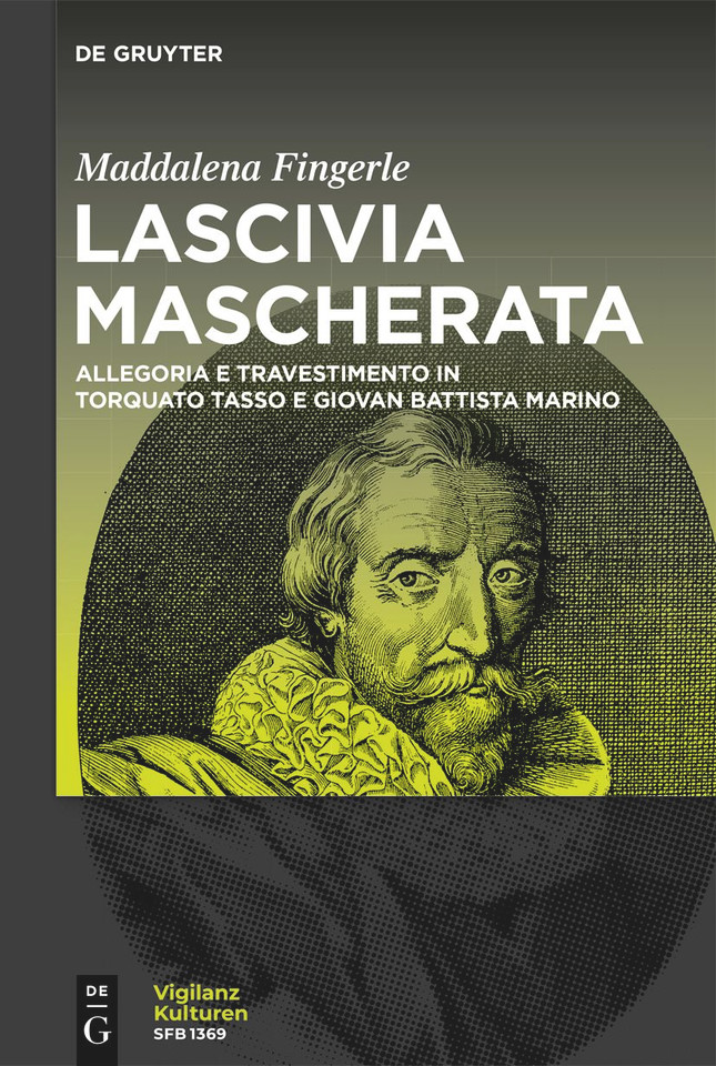 Lascivia mascherata: Allegoria e travestimento in Torquato Tasso e Giovan Battista Marino book cover by Maddalena Fingerle