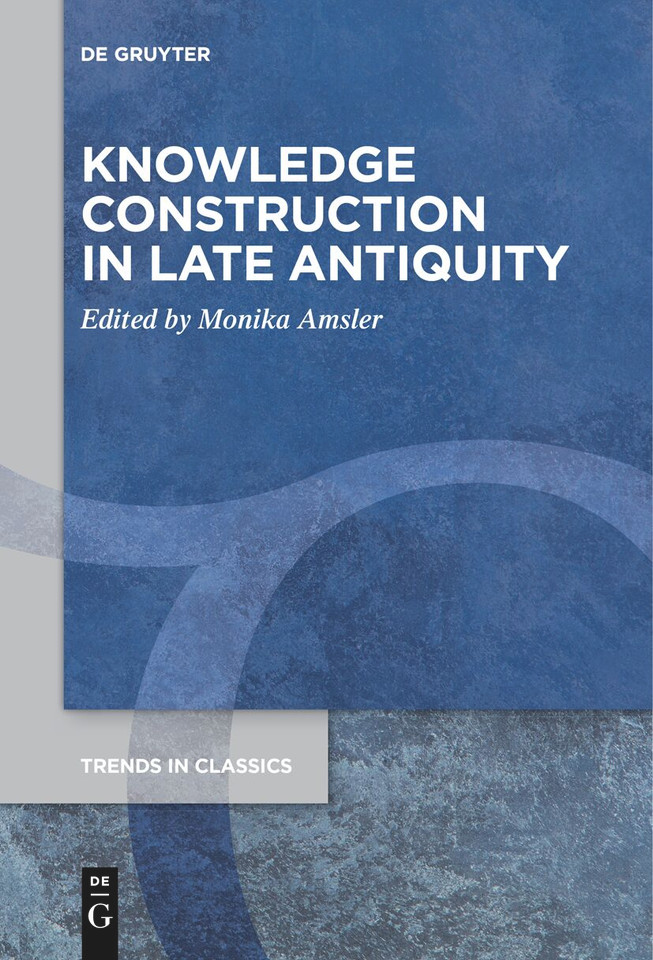 Knowledge Construction in Late Antiquity book cover by 