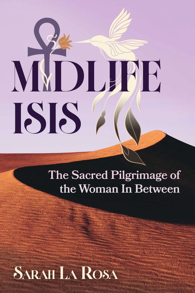 Midlife Isis: The Sacred Pilgrimage of the Woman In Between book cover by Sarah La Rosa