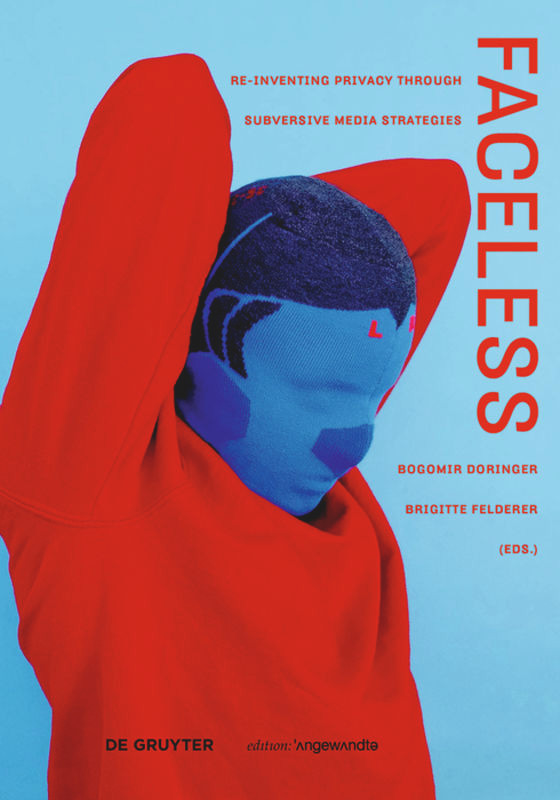 Faceless: Re-inventing Privacy Through Subversive Media Strategies book cover by 