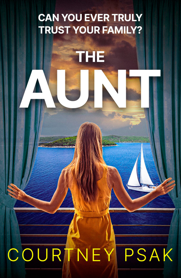 The Aunt: A must-read, twisty and gripping thriller full of suspense book cover by Courtney Psak