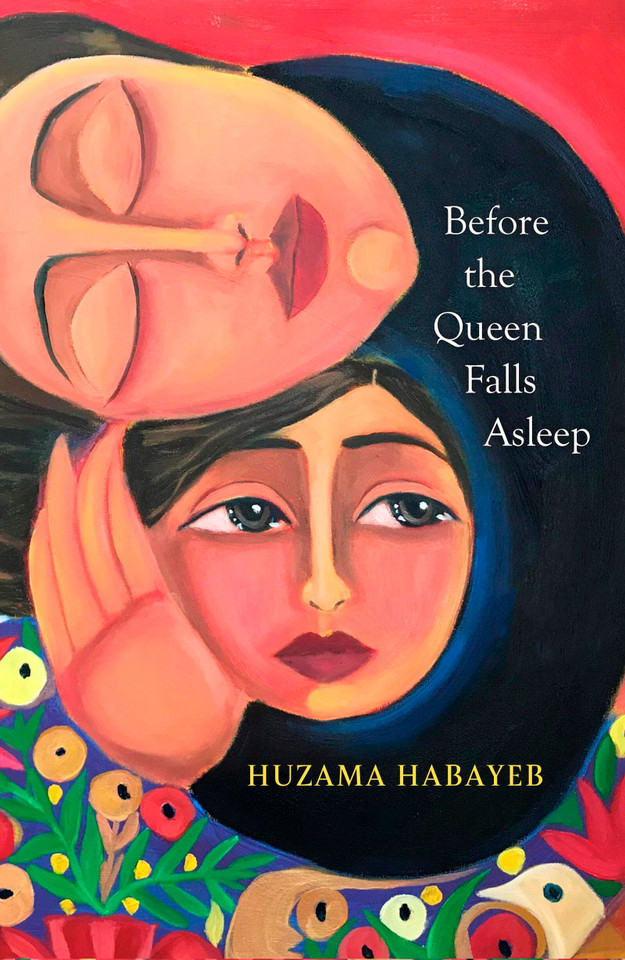 Before the Queen Falls Asleep: A powerful novel about exile, displacement and family by an iconic Palestinian writer book cover by Huzama Habayeb