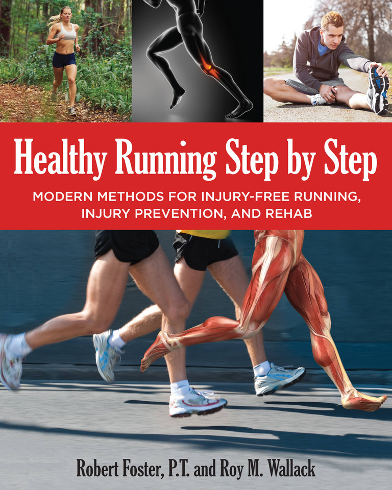 Healthy Running Step by Step: Self-Guided Methods for Injury-Free Running: Training - Technique - Nutrition - Rehab book cover by Robert Forster, Roy Wallack