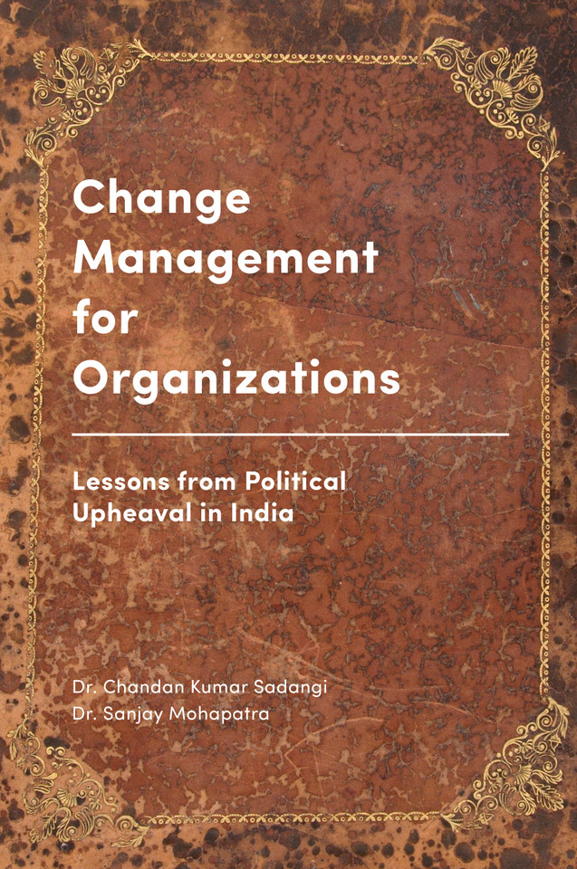 Change Management for Organizations: Lessons from Political Upheaval in India book cover by Chandan Kumar Sadangi, Sanjay Mohapatra
